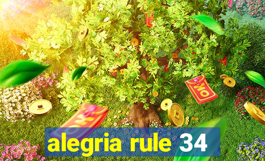 alegria rule 34